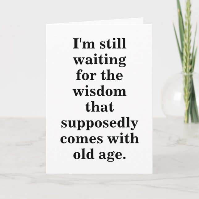 Funny Old Age Birthday Quote Card (Front)