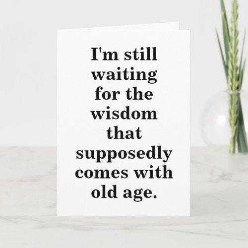 Funny Old Age Birthday Quote Card