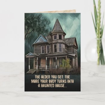 Funny Old Age Is Like A Haunted House Birthday Card by CimZahDesigns at Zazzle