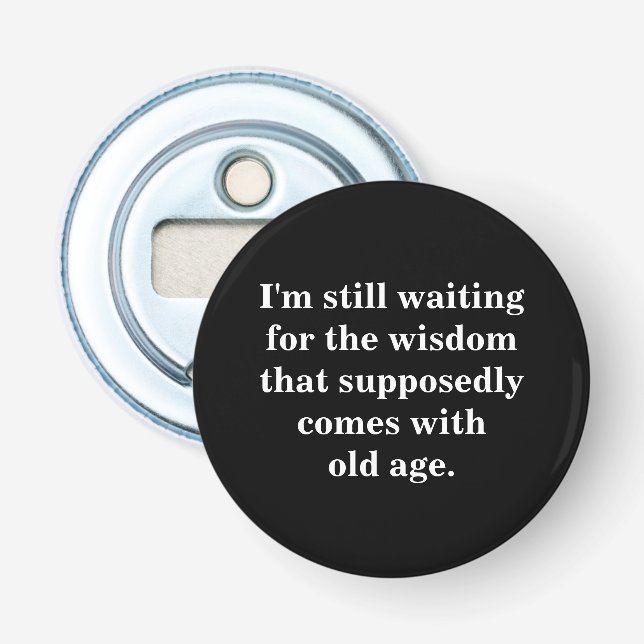 Funny Old Age Quote on Black Bottle Opener (Front)