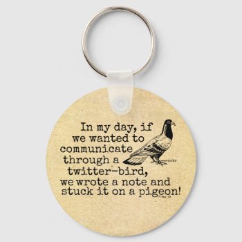 Funny Old Age Twitter Bird Pigeon Keychain by FunnyTShirtsAndMore at Zazzle