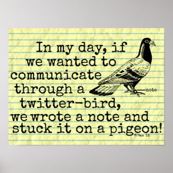 Funny Old Age Twitter Bird Pigeon Poster by FunnyTShirtsAndMore at Zazzle