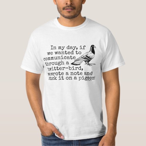 Funny Old Age Twitter Bird Pigeon T_Shirt