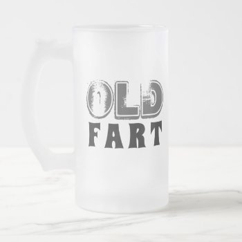 Funny Old Fart Birthday Typography Frosted Glass Beer Mug