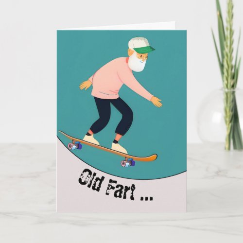 Funny Old Fart Skateboarder Birthday Card