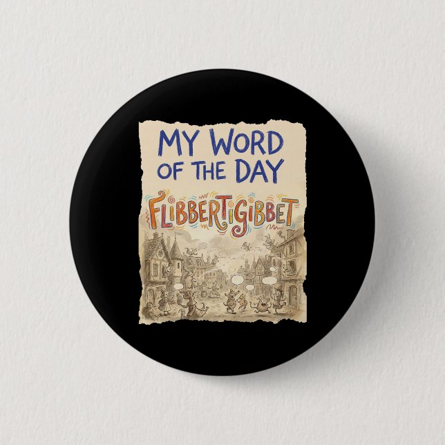 Funny Old Fashioned Word Doodle Art Flibbertigibbe Button (Front)