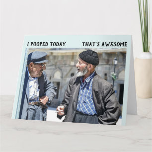 FUNNY OLD GUY I POOPED! BIRTHDAY GREETING CARD