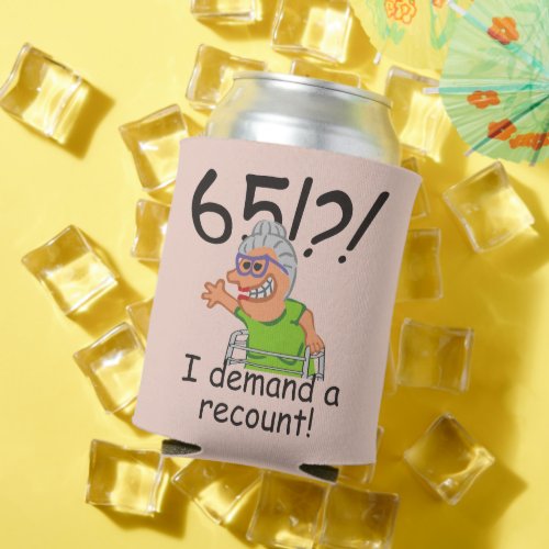 Funny Old Lady Demand Recount 65th Birthday Can Cooler