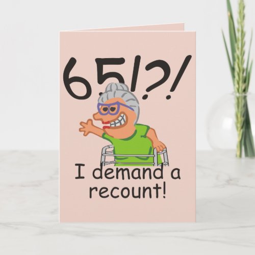 Funny Old Lady Demand Recount 65th Birthday Card