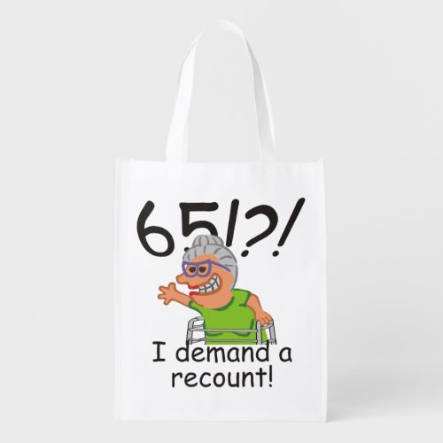 Funny Old Lady Demand Recount 65th Birthday Grocery Bag