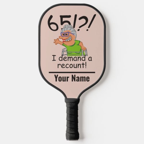 Funny Old Lady Demand Recount 65th Birthday Pickleball Paddle