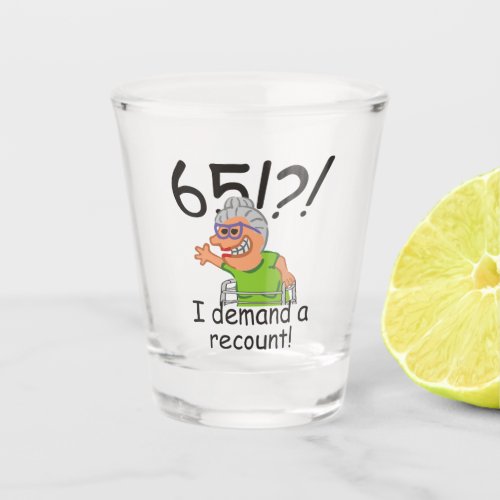 Funny Old Lady Demand Recount 65th Birthday Shot Glass