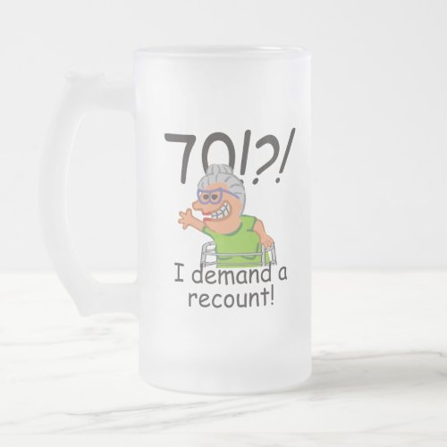 Funny Old Lady Demand Recount 70th Birthday Frosted Glass Beer Mug
