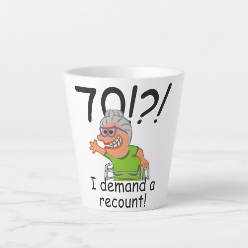 Funny Old Lady Demand Recount 70th Birthday Latte Mug