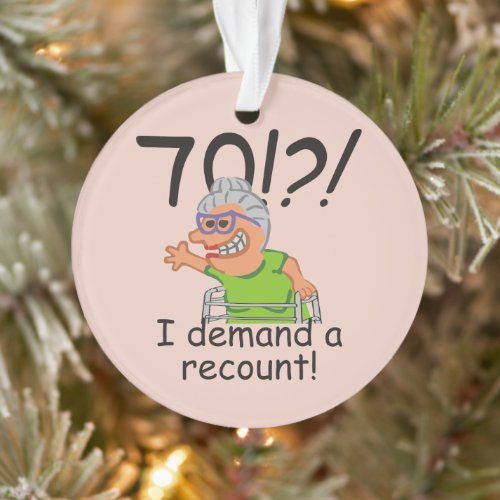 Funny Old Lady Demand Recount 70th Birthday Ornament