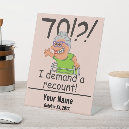 Funny Old Lady Demand Recount 70th Birthday Pedestal Sign