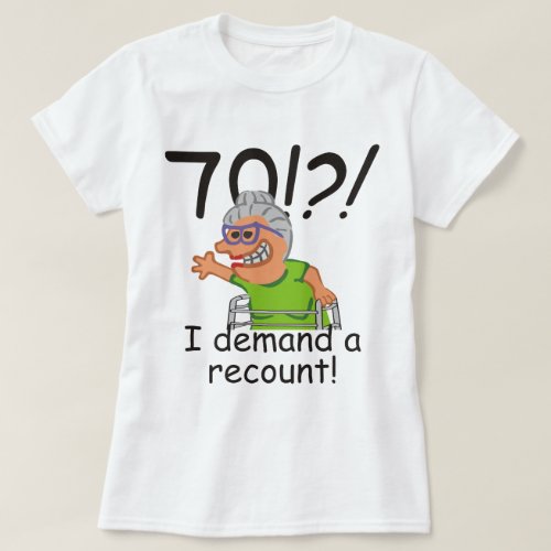 Funny Old Lady Demand Recount 70th Birthday T_Shirt