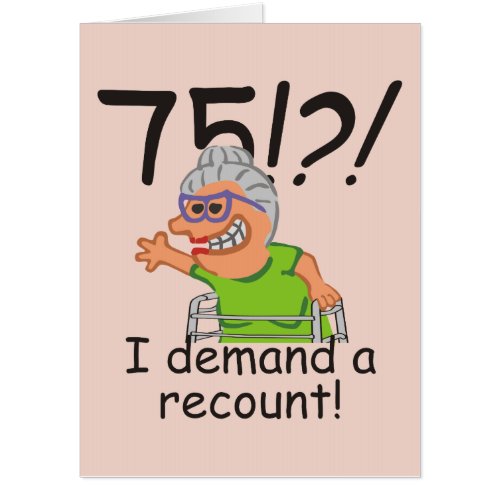 Funny Old Lady Demand Recount 75th Birthday Card