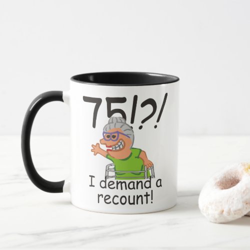 Funny Old Lady Demand Recount 75th Birthday Mug
