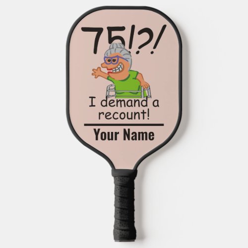 Funny Old Lady Demand Recount 75th Birthday Pickleball Paddle