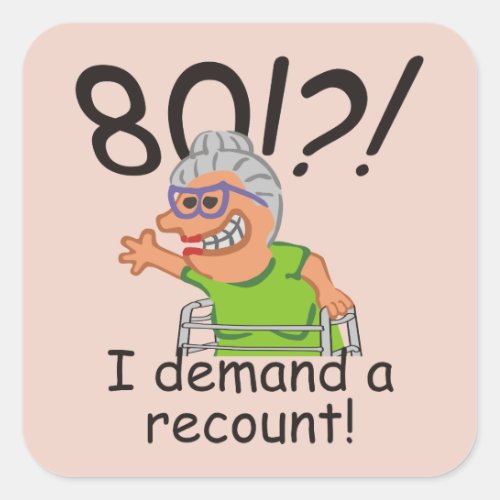 Funny Old Lady Demand Recount 80th Birthday Square Sticker