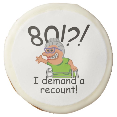 Funny Old Lady Demand Recount 80th Birthday Sugar Cookie