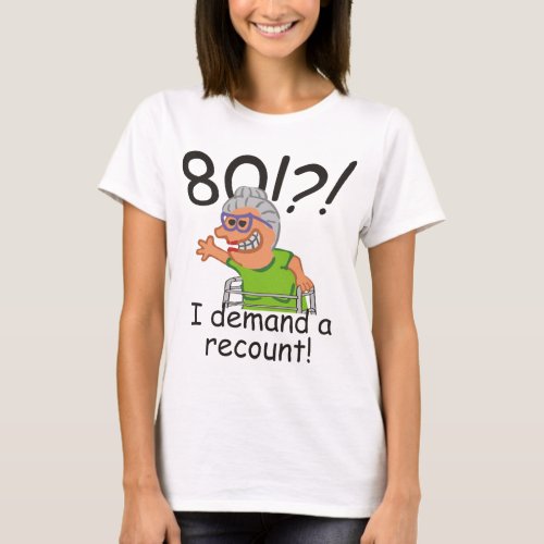Funny Old Lady Demand Recount 80th Birthday T_Shirt