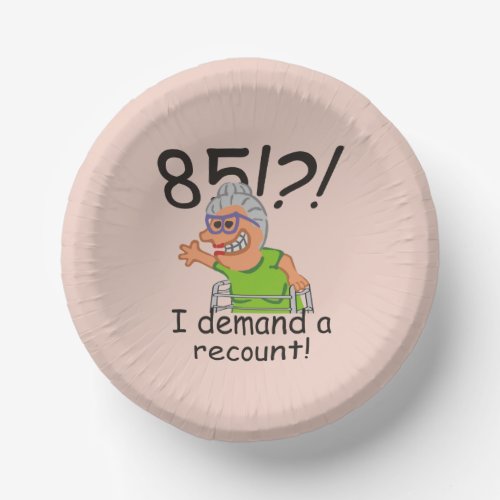 Funny Old Lady Demand Recount 85th Birthday Paper Bowls