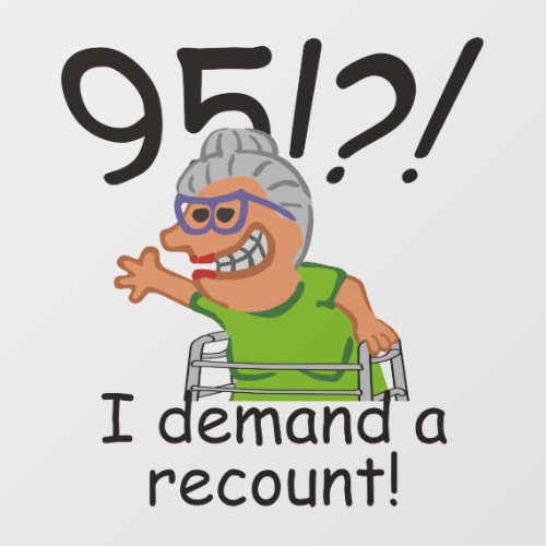 Funny Old Lady Demand Recount 95th Birthday Wall Decal