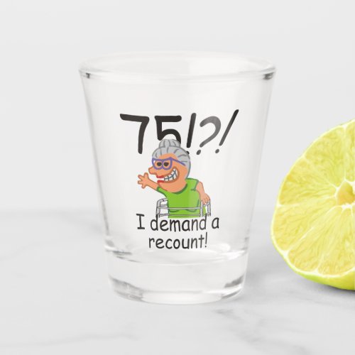 Funny Old Lady Recount 75th Birthday Shot Glass