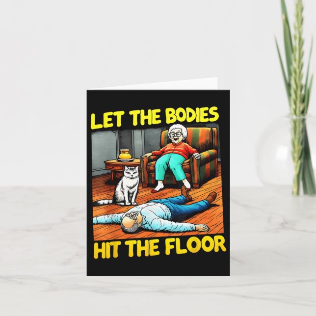 Funny Old Lady Sarcastic Quote Let The Bodies Hit  Card (Front)