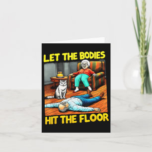 Funny Old Lady Sarcastic Quote Let The Bodies Hit Card