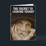FUNNY OLD MAN BIRTHDAY Greeting Card<br><div class="desc">FUNNY OLD MAN BIRTHDAY CARD. SECRET OF STAYING YOUNG? HOW THE HELL WOULD I KNOW?! CARD</div>