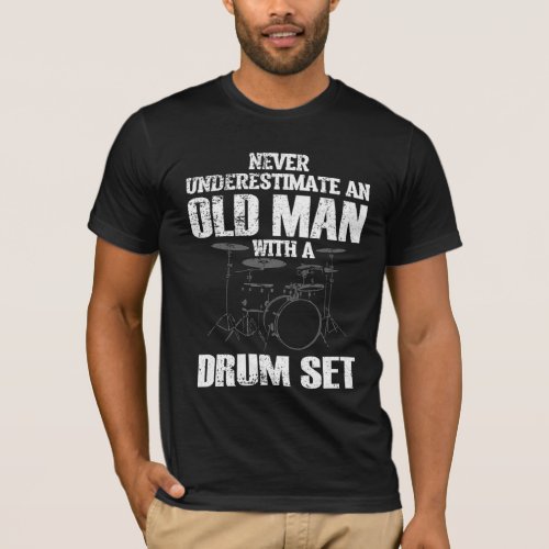 Funny Old Man Drum Set Drummer Men Drumming T_Shirt