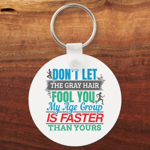 Funny Old Runner _ Faster Age Group Running Keychain