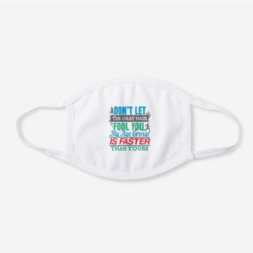 Funny Old Runner _ Faster Age Group Running White Cotton Face Mask