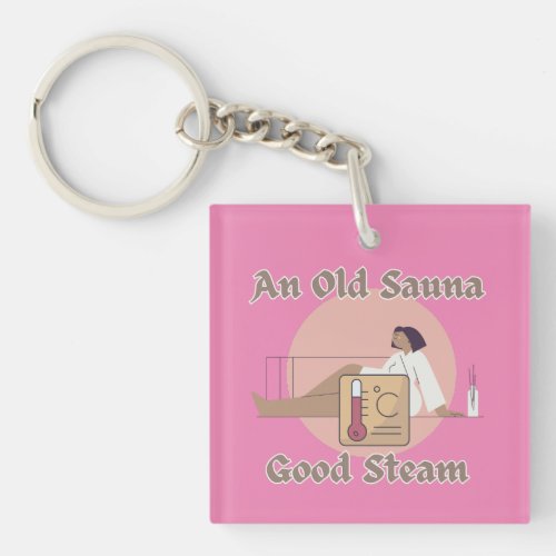 Funny Old Sauna Saying an Old Sauna Good Steam Keychain