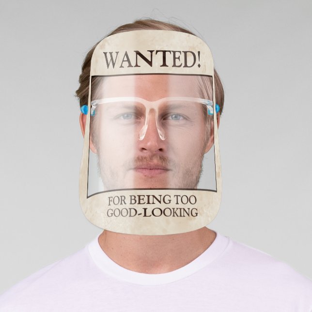 Funny Old West Wanted Poster Too Good-Looking Face Shield (Insitu)
