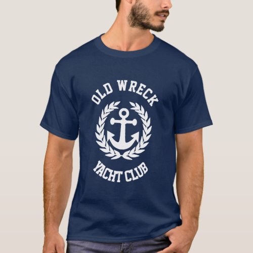 Funny old wreck yacht club  T_Shirt