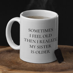 Funny Older Sister Saying Gift  Coffee Mug