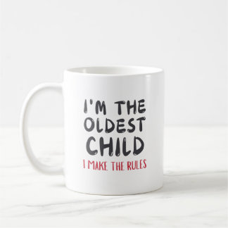 Funny Oldest Child I Make The Rules Coffee Mug