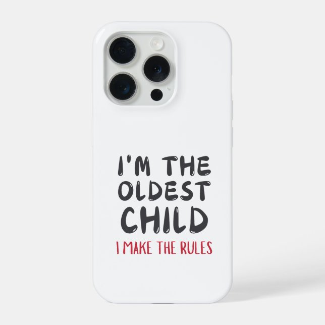 Funny Oldest Child I Make The Rules Iphone Case (Back)