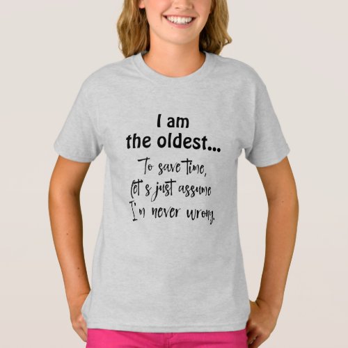 Funny Oldest Sibling Quote T_Shirt