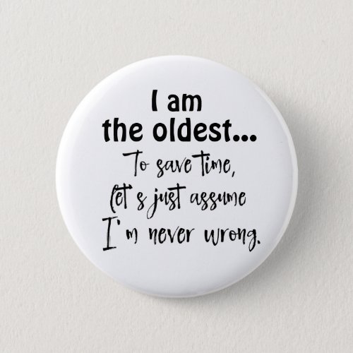 Funny Oldest Sibling Quote T_Shirt Button