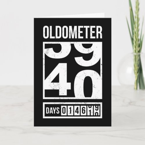 Funny Oldometer 40th Birthday Card, Sarcastic 
