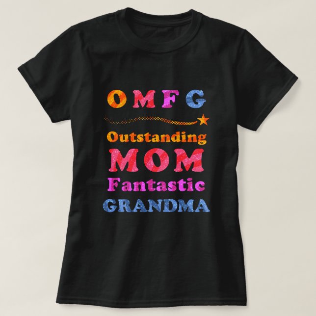 Funny OMFG Outstanding Mom Fantastic Grandma Humor T-Shirt (Design Front)