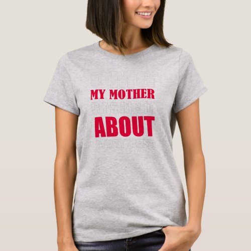 Funny OMG My Mother Was Right About Everything T_Shirt