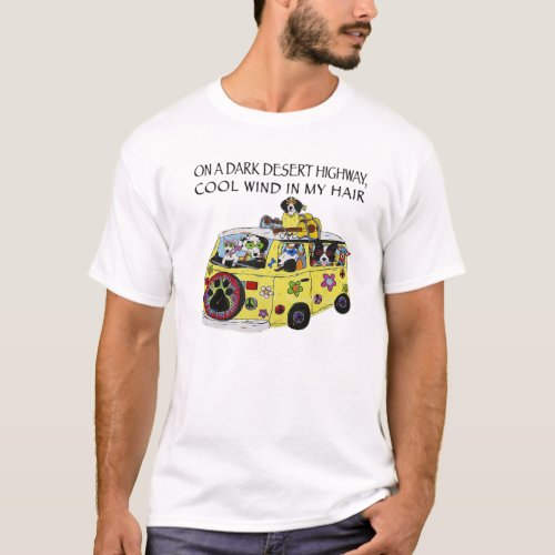 Funny On A Dark Desert Highway Dog Feel Cool Wind T_Shirt
