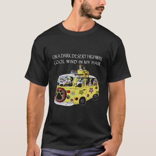 Funny On A Dark Desert Highway Dog Feel Cool Wind  T_Shirt