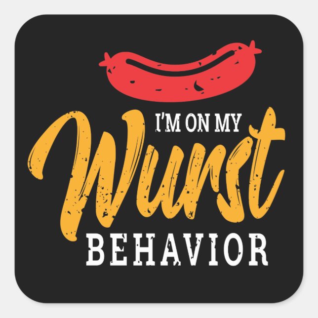 Funny On My Wurst Behavior Oktoberfest Square Sticker (Front)